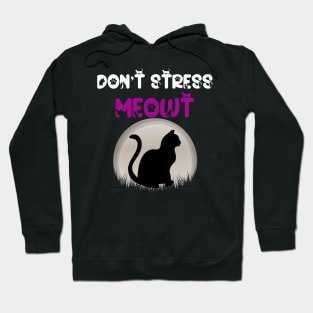 Don't Stress Meow Hoodie